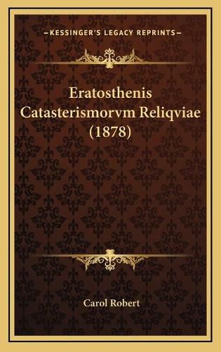 Cover image for Eratosthenis Catasterismorvm Reliqviae (1878)