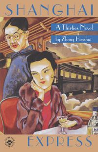 Cover image for Shanghai Express: A Thirties Novel