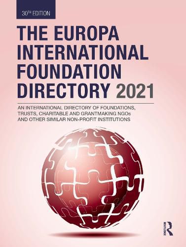 Cover image for The Europa International Foundation Directory 2021: An International Directory of Foundations, Trusts, Charitable and Grantmaking NGOs and Other Similar Non-Profit Institutions