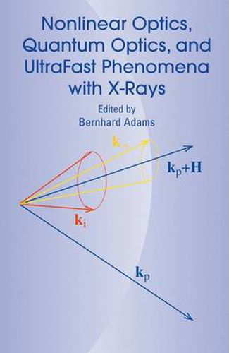 Nonlinear Optics, Quantum Optics, and Ultrafast Phenomena with X-Rays: Physics with X-Ray Free-Electron Lasers