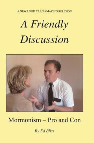 Cover image for A Friendly Discussion: Mormonism - Pro and Con