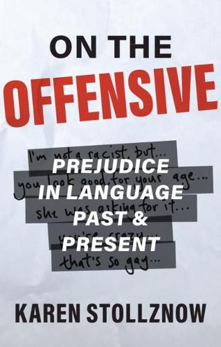 Cover image for On the Offensive: Prejudice in Language Past and Present