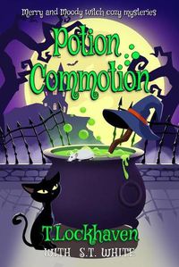 Cover image for Merry and Moody Witch Cozy Mysteries: Potion Commotion