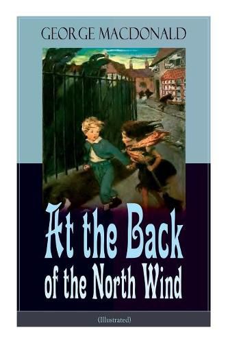 Cover image for At the Back of the North Wind (Illustrated): Children's Classic Fantasy Novel