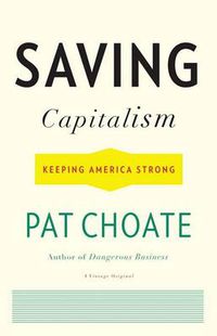 Cover image for Saving Capitalism: Keeping America Strong