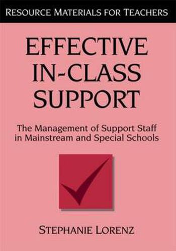 Cover image for Effective In-Class Support: The Management of Support Staff in Mainstream and Special Schools