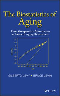 Cover image for The Biostatistics of Aging: From Gompertzian Mortality to an Index of Aging-Relatedness