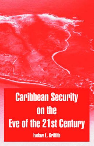 Caribbean Security on the Eve of the 21st Century