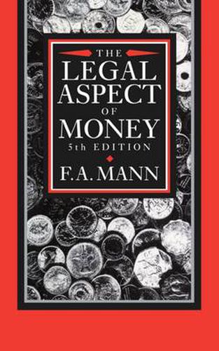 Cover image for The Legal Aspect of Money: With Special Reference to Comparative Private and Public International Law