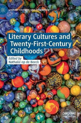 Cover image for Literary Cultures and Twenty-First-Century Childhoods