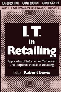 Cover image for I.T. in Retailing: Application of Information Technology and Corporate Models in Retailing