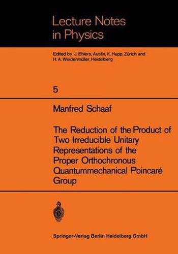 Cover image for The Reduction of the Product of Two Irreducible Unitary Representations of the Proper Orthochronous Quantummechanical Poincare Group