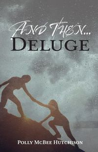 Cover image for And Then... Deluge