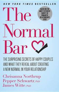 Cover image for The Normal Bar: The Surprising Secrets of Happy Couples and What They Reveal About Creating a New Normal in Your Relationship