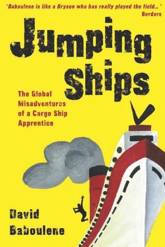 Cover image for Jumping Ships: The global misadventures of a cargo ship apprentice