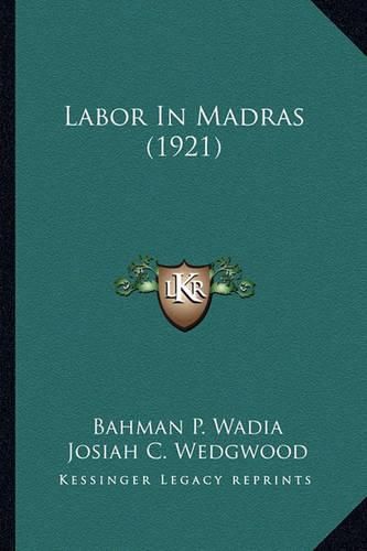 Cover image for Labor in Madras (1921)