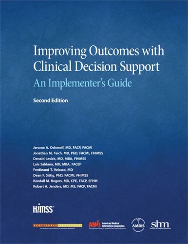 Cover image for Improving Outcomes with Clinical Decision Support: An Implementer's Guide, Second Edition