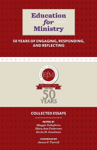 Education for Ministry 50 Years of Engaging, Responding, and Reflecting