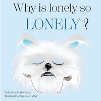 Cover image for Why is Lonely so Lonely?