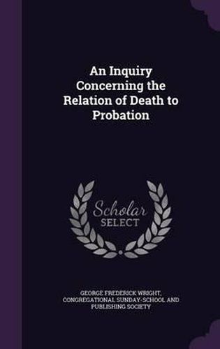 An Inquiry Concerning the Relation of Death to Probation