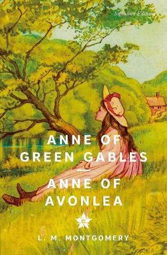 Cover image for Anne of Green Gables & Anne of Avonlea (Signature Editions)