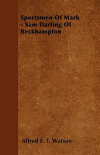 Cover image for Sportsmen Of Mark - Sam Darling Of Beckhampton