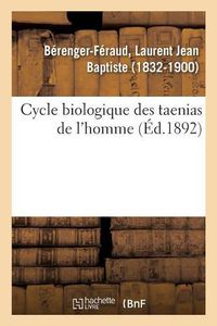 Cover image for Cycle Biologique Des Taenias de l'Homme