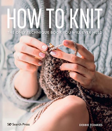 Cover image for How to Knit: The Only Technique Book You Will Ever Need