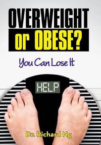 Cover image for Overweight or Obese?: You Can Lose It