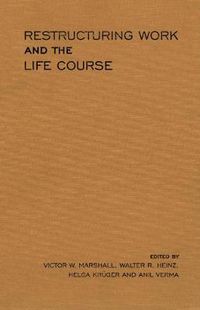 Cover image for Restructuring Work and the Life Course