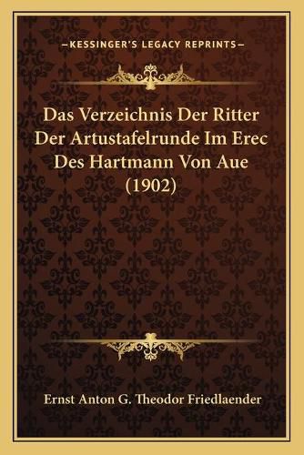 Das Verzeichnis Der Ritter Der Artustafelrunde Im Erec Des Hartmann Von Aue (1902)