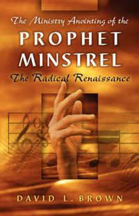 Cover image for The Ministry Anointing of the Prophet-Minstrel