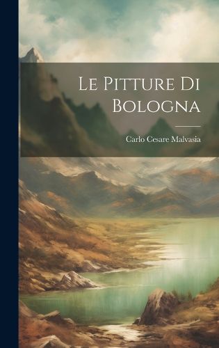 Cover image for Le Pitture Di Bologna