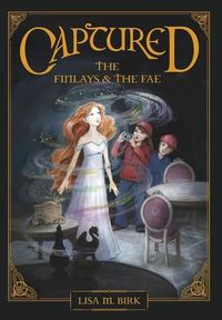 Cover image for Captured: The Finlays and the Fae