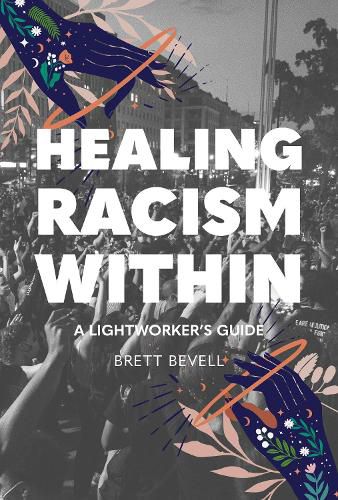 Cover image for Healing Racism Within: A Lightworker's Guide