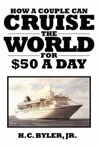 Cover image for Cruise the World for $50 a Day