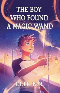 Cover image for The Boy Who Found a Magic Wand