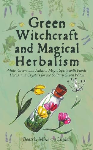 Green Witchcraft and Magical Herbalism