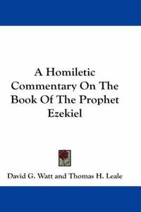 Cover image for A Homiletic Commentary on the Book of the Prophet Ezekiel