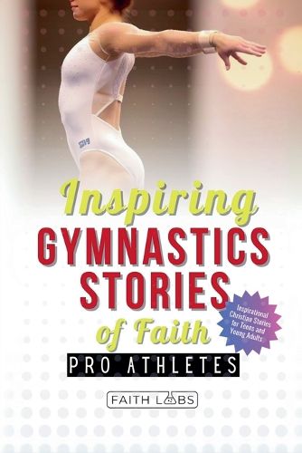 Cover image for Inspiring Gymnastics Stories of Faith from Pro Athletes