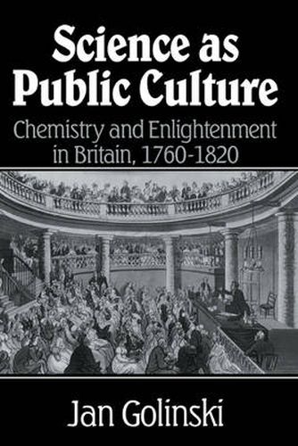 Cover image for Science as Public Culture: Chemistry and Enlightenment in Britain, 1760-1820