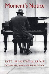 Cover image for Moment's Notice: Jazz in Poetry and Prose