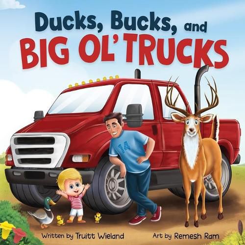 Cover image for Ducks, Bucks, and Big Ol' Trucks: A Book about Father and Son Bonding