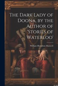 Cover image for The Dark Lady of Doona, by the Author of 'stories of Waterloo'