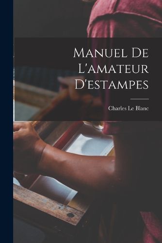 Cover image for Manuel De L'amateur D'estampes