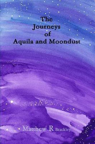 The Journeys of Aquila and Moondust