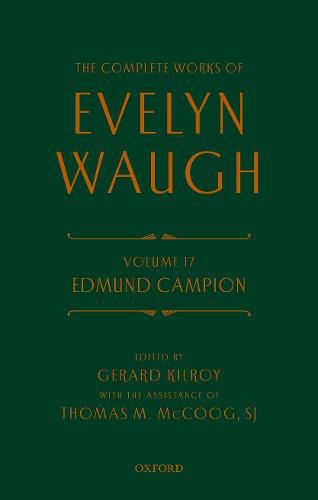 Complete Works of Evelyn Waugh: Edmund Campion: Volume 17