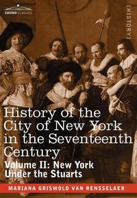 Cover image for History of the City of New York in the Seventeenth Century, Volume II