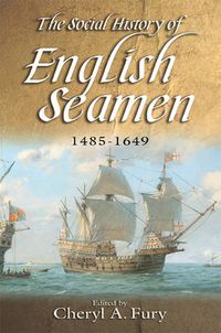 Cover image for The Social History of English Seamen, 1485-1649