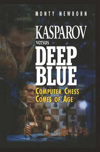 Cover image for Kasparov versus Deep Blue: Computer Chess Comes of Age